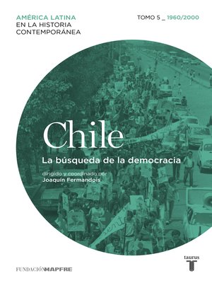 cover image of Chile. La búsqueda de la democracia. Tomo 5 (1960-2010)